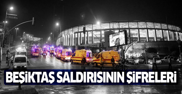 Beşiktaş saldırısının şifreleri