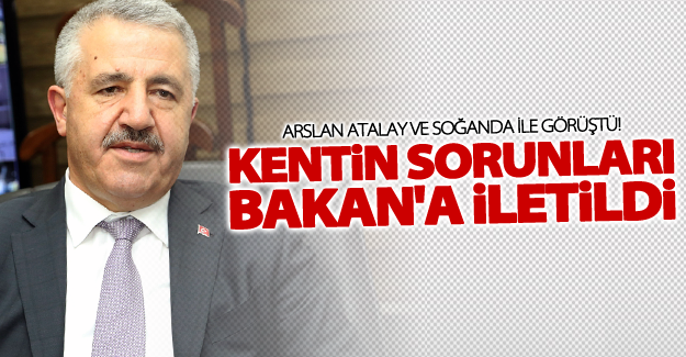 Van'daki sorunlar Bakan Arslan'a iletildi