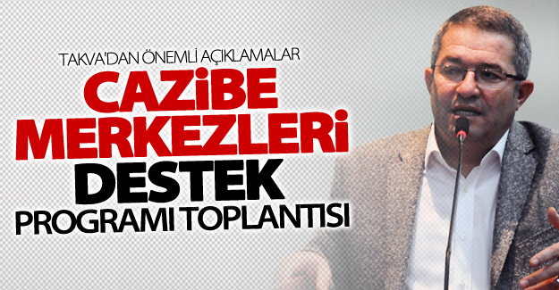 Van'da "Cazibe Merkezleri Destek Programı" toplantısı