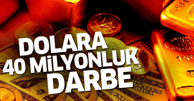 Dolara 40 milyonluk darbe