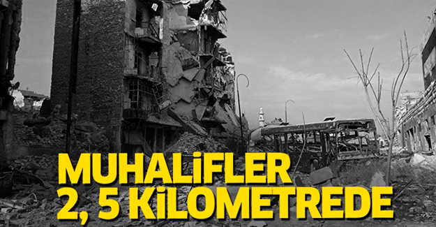 Muhalifler 2,5 kilometrede