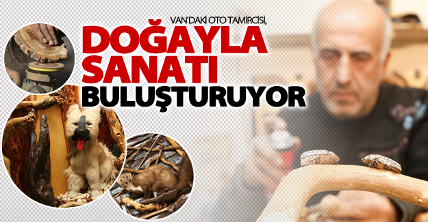 Oto tamircisi, doğayla sanatı buluşturuyor