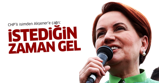 CHP'li isimden Akşener'e çağrı