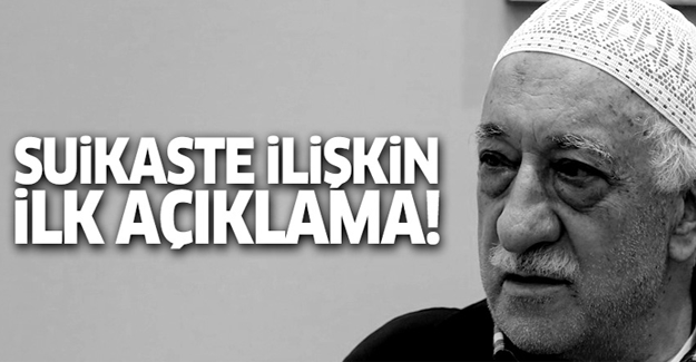 Fethullah Gülen'den suikaste ilişkin açıklama