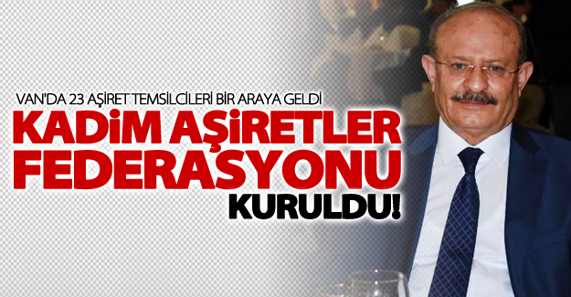 Van'da Kadim Aşiretler Federasyonu kuruldu