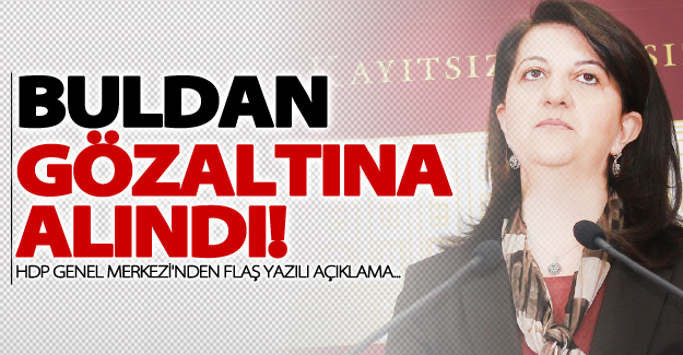 Pervin Buldan gözaltına alındı!