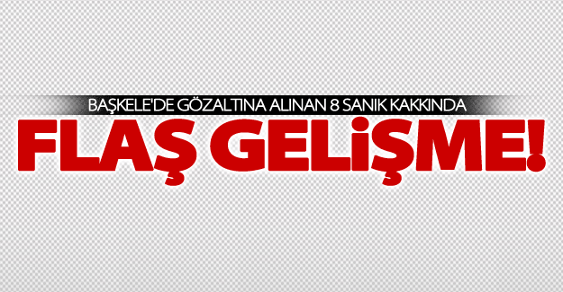 Başkele'de 8 sanık hakkında flaş gelişme!