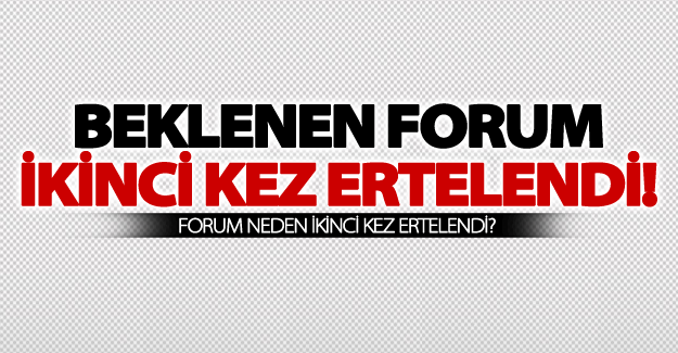 Van'da yapılacak Türkiye İran Forumu bir kez daha ertelendi