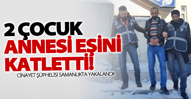 Van'da 2 çocuk annesi kadın eşi tarafından öldürüldü