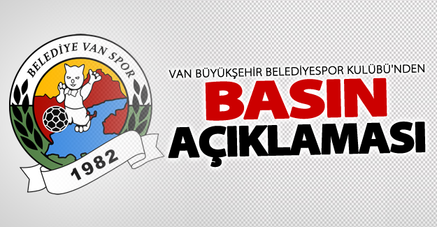 Van Büyükşehir Belediyespor kulübü'nden basın açıklaması