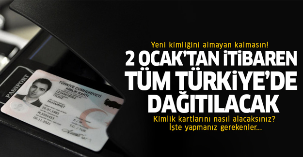 Yeni kimlikler ne zaman dağıtılacak?