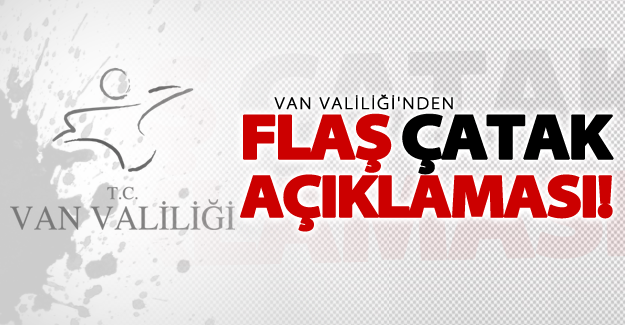 Van Valiliği'nden 'Çatak Belediyesi' açıklaması
