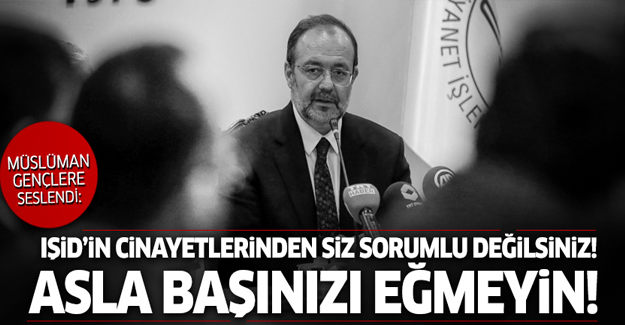 'IŞİD'in cinayetlerinden siz sorumlu değilsiniz! Asla başınızı eğmeyin'