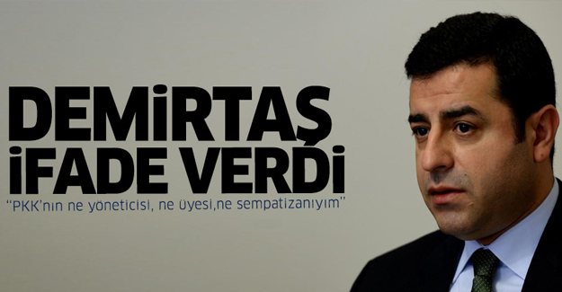 Demirtaş ifade verdi