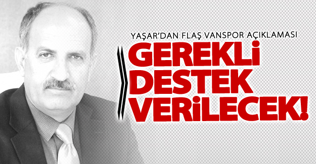 Yaşar'dan Vanspor için beklenen açıklama!