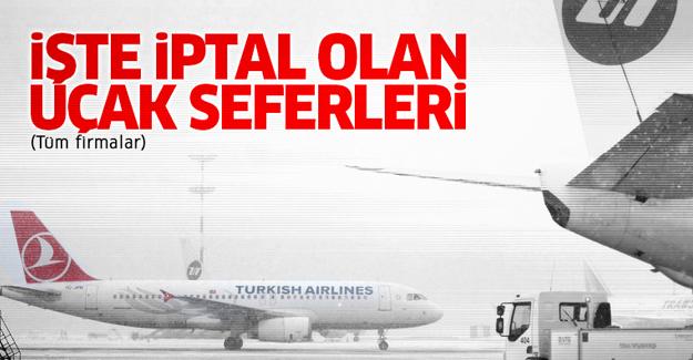 İptal olan uçak seferleri rekora koşuyor! İşte yapılamayan uçuşlar