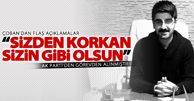 Taha Çoban'dan flaş açıklamalar