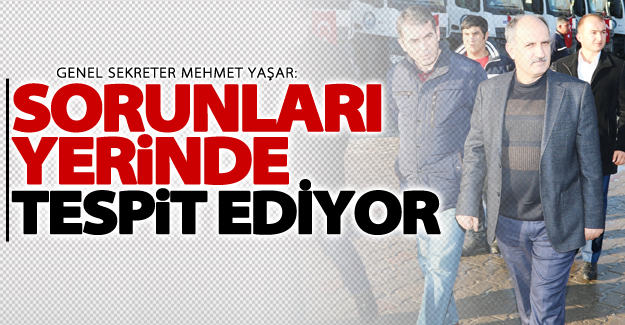 Genel Sekreter Yaşar'dan ilçe ziyaretleri devam ediyor