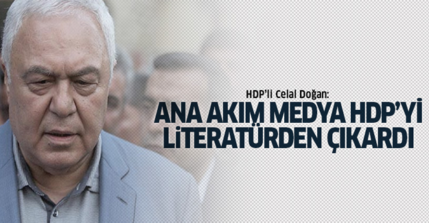 Celal Doğan: Ana akım medya 'HDP'yi literatürden çıkardı