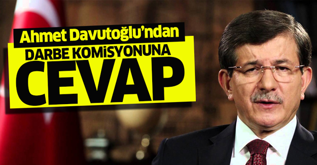 Ahmet Davutoğlu'ndan komisyona yanıt