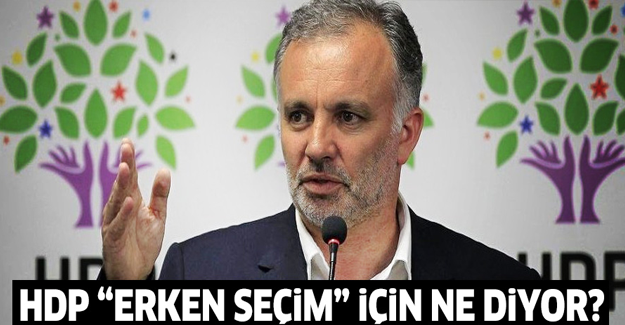 HDP 'Erken Seçim' için ne diyor?