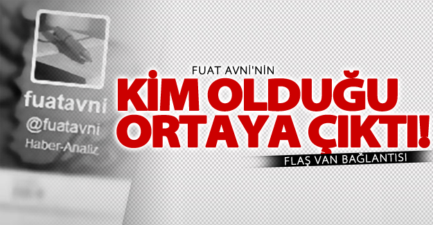 Fuat Avni'nin Van bağlantısı ortaya çıktı!