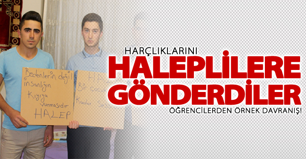 Harçlıklarını Haleplilere gönderdiler