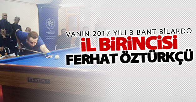 Van’ın 2017 Yılı 3 bant bilardo il birincisi Ferhat Öztürkçü oldu