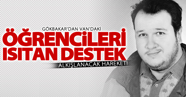 Şahan Gökbakar'dan öğrencileri "ısıtan"destek