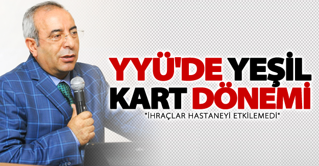 YYÜ'de yeşil kart dönemi