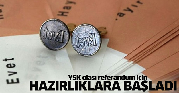 YSK olası referandum için hazırlıklara başladı