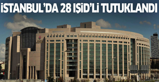 İstanbul'da 28 IŞİD'li tutuklandı