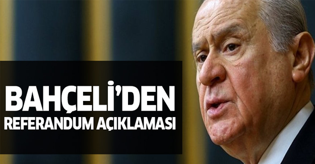 Bahçeli'den flaş referandum açıklaması