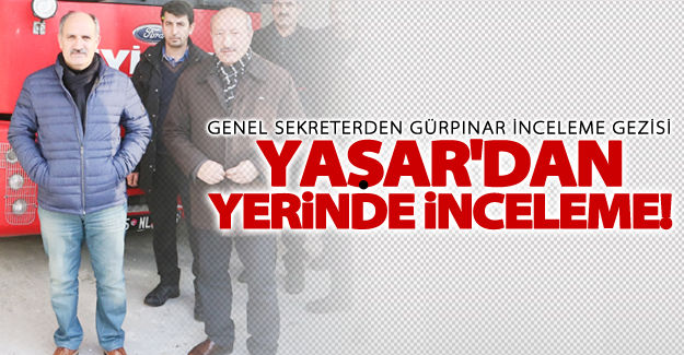 Genel sekreter Yaşar'dan hizmet vurgusu