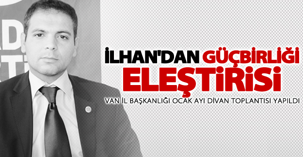 Başkan İlhan'dan 'Güçbirliği' eleştirisi
