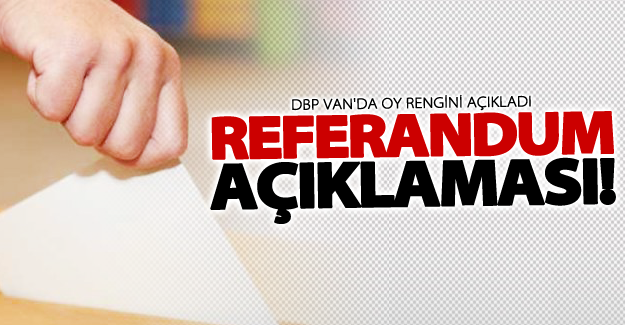 DBP'ten flaş 'Referandum' açıklaması!