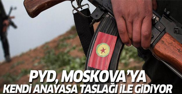 'PYD, Moskova'ya başka bir anayasa teklifi ile gidiyor'