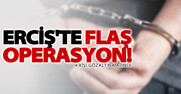 Van'da flaş operasyon! 4 kişi gözaltına alındı