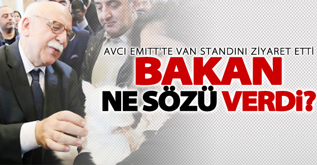 Bakan Avcı EMİTT Van standını ziyaret etti