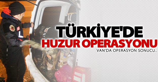Türkiye genelinde "Huzur operasyonu"