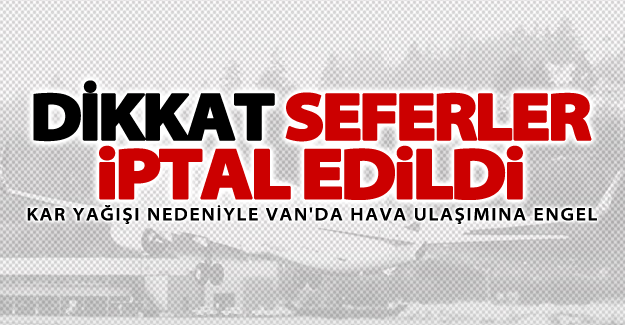 Van'da hava ulaşımına kar engeli