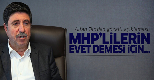 HDP'li Tan: MHP'li seçmeni 'Evet'e razı etmek için gözaltına alınıyoruz