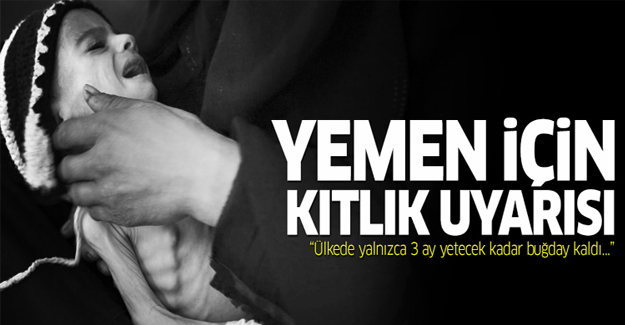 BM'den Yemen için kıtlık uyarısı!