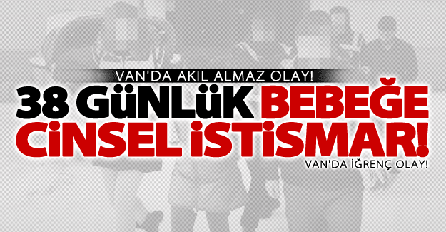 Van'da iğrenç olay!