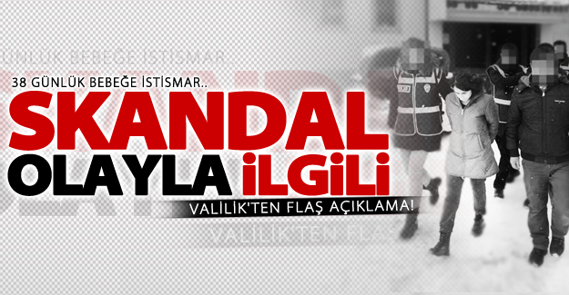 Valilik'ten flaş cinsel istismar açıklaması