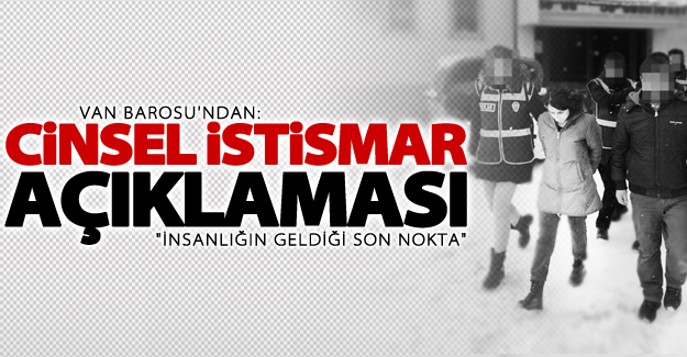 Van Barosu'ndan flaş 'Cinsel İstismar' açıklaması