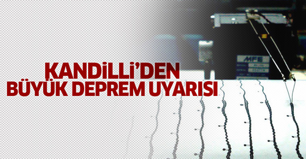 Kandilli'den büyük deprem uyarısı