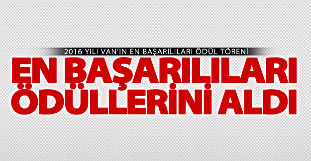 Van'ın en başarılıları ödüllerini aldı