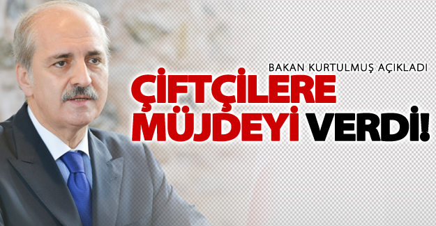 Bakan Kurtulmuş'tan çiftçilere müjde!