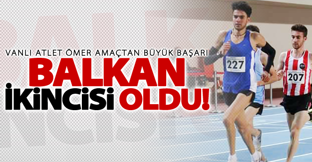 Vanlı Atlet Ömer Amaçtan Balkan ikincisi oldu